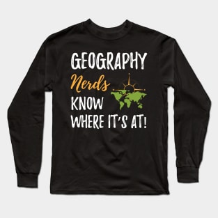 Geography Nerds & Geeks Long Sleeve T-Shirt